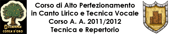 Corso di alto perfezionamento in canto lirico e tecnica vocale per cantanti lirici Accademia Conca d'oro 2011